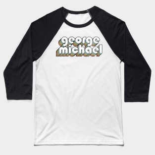 George Michael - Retro Rainbow Letters Baseball T-Shirt